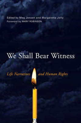 We Shall Bear Witness: Life Narratives and Human Rights - Jensen, Meg (Editor)