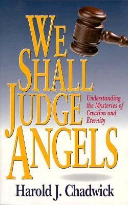 We Shall Judge Angels - Chadwick, Harold J