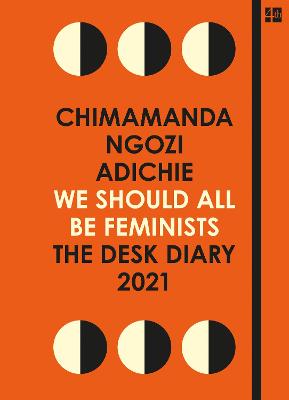 We Should All Be Feminists: The Desk Diary 2021 - Ngozi Adichie, Chimamanda