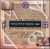 We Speak Etruscan - Aleck Karis (piano); Lydian String Quartet; Lydian String Quartet; Speculum Musicae; Tim Berne (sax); Tim Smith (clarinet)