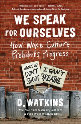 We Speak for Ourselves: How Woke Culture Prohibits Progress - Watkins, D.