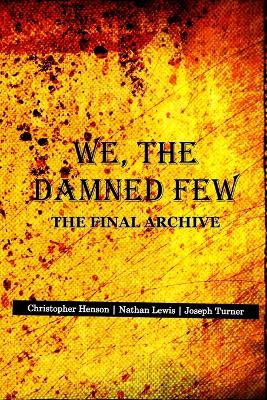 We, The Damned Few - Turner, Joseph, and Lewis, Nathan, and Henson, Christopher