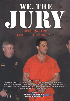 We the Jury: Deciding the Scott Peterson Case - Beratlis, Greg