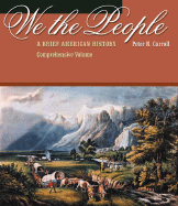We the People: A Brief American History, Comprehensive Volume (with American Journey Online and Infotrac)