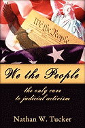 We the People: The Only Cure to Judicial Activism