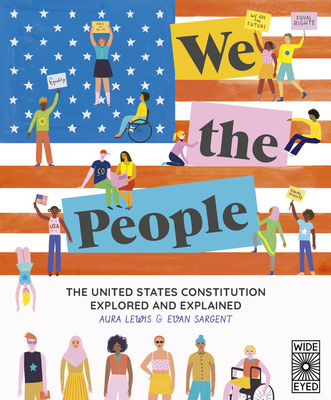 We the People: The United States Constitution Explored and Explained - Sargent, Evan