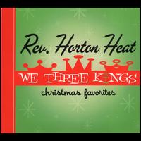 We Three Kings - The Reverend Horton Heat