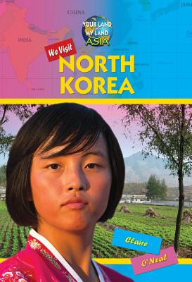 We Visit North Korea - O'Neal, Claire