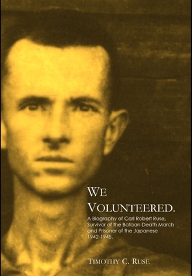 We Volunteered. - Ruse, Timothy C