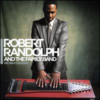 We Walk This Road - Robert Randolph & the Family Band