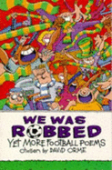 We Was Robbed: Yet More Football Poems