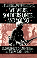 We Were Soldiers Once...and Young - Moore, Harold G, and Galloway, Joseph