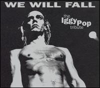 We Will Fall: The Iggy Pop Tribute - Various Artists
