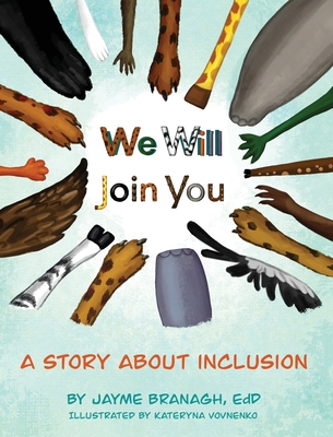 We Will Join You: A Book About Inclusion - Branagh, Jayme