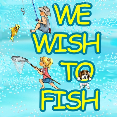 We Wish to Fish - Owens, Lisa (Editor), and Gales, Wayne