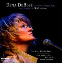 We Won't Forget You: An Homage To Shirley Horn - Dena DeRose