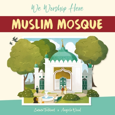 We Worship Here: Muslim Mosque - Wood, Angela