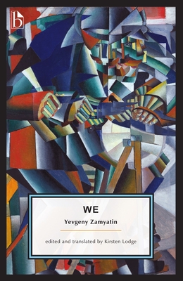 We - Zamyatin, Yevgeny, and Lodge, Kirsten (Translated by)