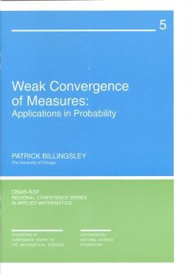 Weak Convergence of Measures: Applications in Probability - Billingsley, Patrick