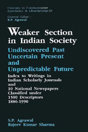 Weaker Section in Indian Society: Undiscovered Past, Uncertain Present and Unpredictable Future Index to Writings in Indian Scholarly Journals and 10 National-Newspapers Classified Under 1500 Descriptors 1886 -1990