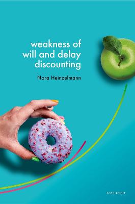 Weakness of Will and Delay Discounting - Heinzelmann, Nora