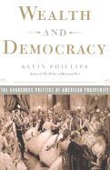 Wealth and Democracy: How Great Fortunes and Government Created America's Aristocracy