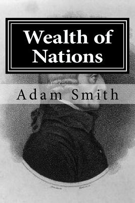 Wealth of Nations - Smith, Adam