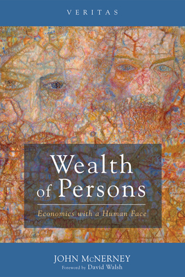 Wealth of Persons - McNerney, John, and Walsh, David (Foreword by)