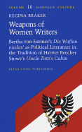 Weapons of Women Writers: Bertha Von Suttner's Die Waffen Nieder as Political Literature in the Tradition of Harriet Beecher Stowe's Uncle Tom's Cabin