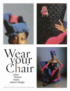 Wear Your Chair: When Fashion Meets Interior Design by Judith Griffin, California State University-Northridge and Penny Collins, Woodbury University