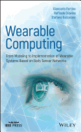Wearable Computing: From Modeling to Implementation of Wearable Systems Based on Body Sensor Networks