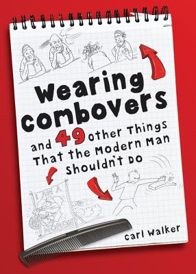 Wearing Combovers - Walker, Carl