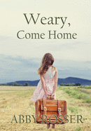 Weary, Come Home