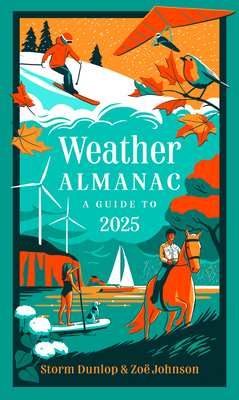 Weather Almanac 2025: The Perfect Gift for Nature Lovers and Weather Watchers - Dunlop, Storm, and Johnson, Zo, and Collins Books