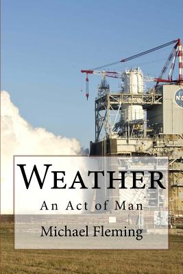 Weather: An Act of Man - Fleming, Michael