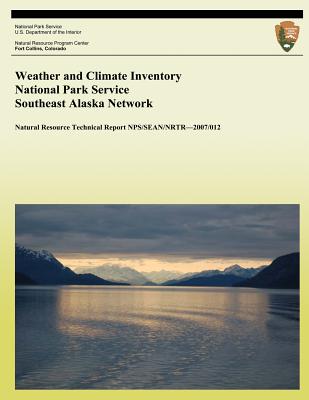 Weather and Climate Inventory National Park Service Southeast Alaska Network - Redmond, Kelly T, and Simeral, David B, and National Park Service (Editor)