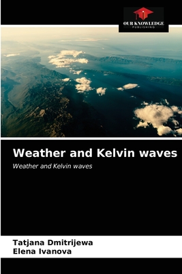 Weather and Kelvin waves - Dmitrijewa, Tatjana, and Ivanova, Elena