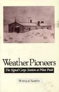 Weather Pioneers: The Signal Corps Station at Pike's Peak