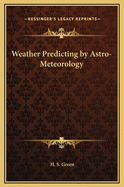 Weather Predicting by Astro-Meteorology