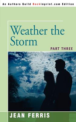 Weather the Storm: Part Three - Ferris, Jean