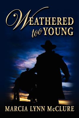 Weathered Too Young - McClure, Marcia Lynn