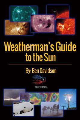 Weatherman's Guide to the Sun: First Edition - Davidson, Ben