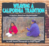 Weaving a California Tradition: A Native American Basketmaker - Yamane, Linda