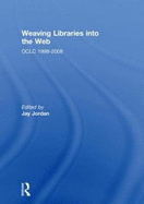 Weaving Libraries Into the Web: Oclc 1998-2008