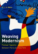 Weaving Modernism: Postwar Tapestry Between Paris and New York