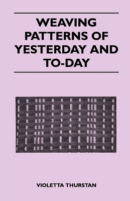 Weaving Patterns of Yesterday and Today - Thurstan, Violetta