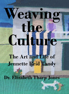 Weaving the Culture: The Art and Life of Jennette Reid Tandy