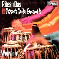 Weaving - Ritesh Das & The Toronto Tabla Ensemble