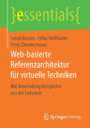 Web-Basierte Referenzarchitektur Fur Virtuelle Techniken: Mit Anwendungsbeispielen Aus Der Industrie