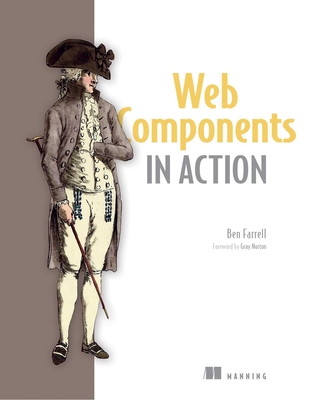 Web Components in Action - Farrell, Ben